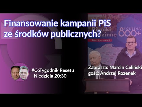 Finansowanie kampanii PiS ze środków publicznych? -Andrzej Rozenek -M. Celiński #CotygodnikResetu