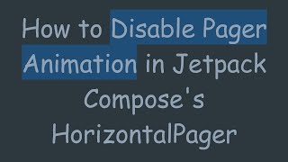 How to Disable Pager Animation in Jetpack Compose's HorizontalPager