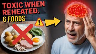 These 6 common foods become toxic when reheated