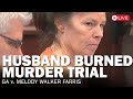 LIVE: Verdict Watch - Husband BURNED Murder Trial - Day 19 - Melody Walker Farris Case