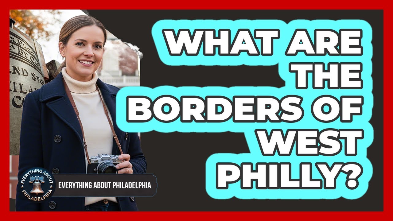 What Are The Borders Of West Philly?