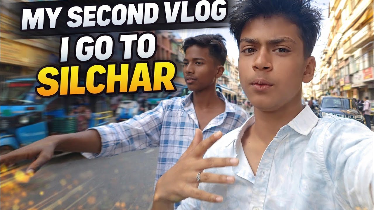 My second vlog go to Silchar eta kata  oisa 