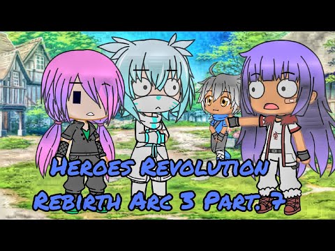 Heroes Revolution Rebirth Arc 3 Part. 7