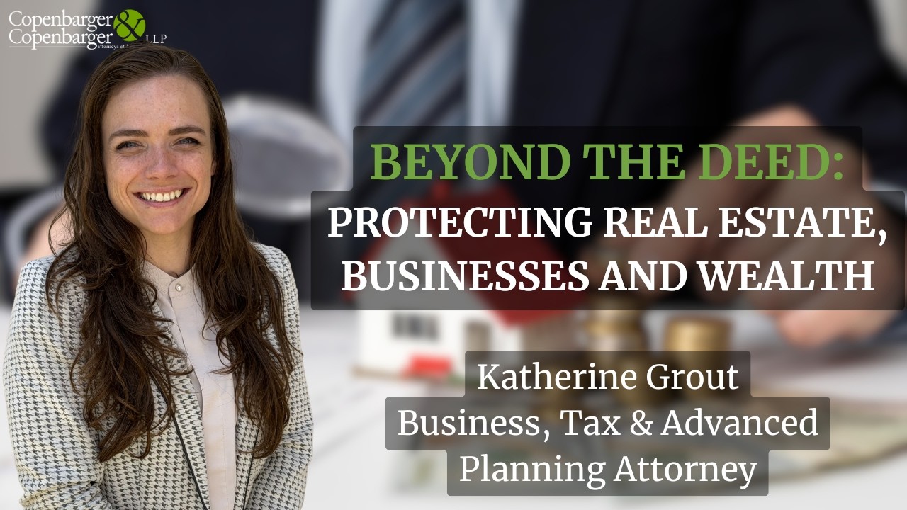 Beyond the Deed: Protecting Real Estate, Businesses and Wealth