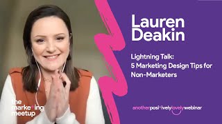 Lightning Talk: Lauren Deakin, 5 Marketing Design Tips for Non-Marketers
