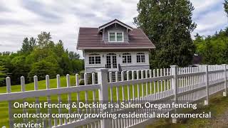 Fencing And Decking Contractor In Salem, Oregon - Onpoint Fencing And Decking