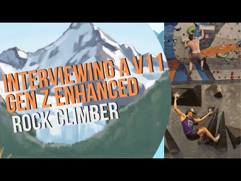Interviewing an enhanced V11 Gen-z climber