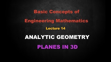 Basic Concepts of Engineering Mathematics | Lesson - 14 Analytic Geometry | Planes in 3D