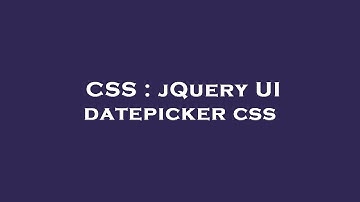 CSS : jQuery UI datepicker css