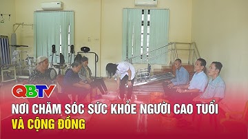 Nơi chăm sóc sức khỏe người cao tuổi và cộng đồng| QBTV