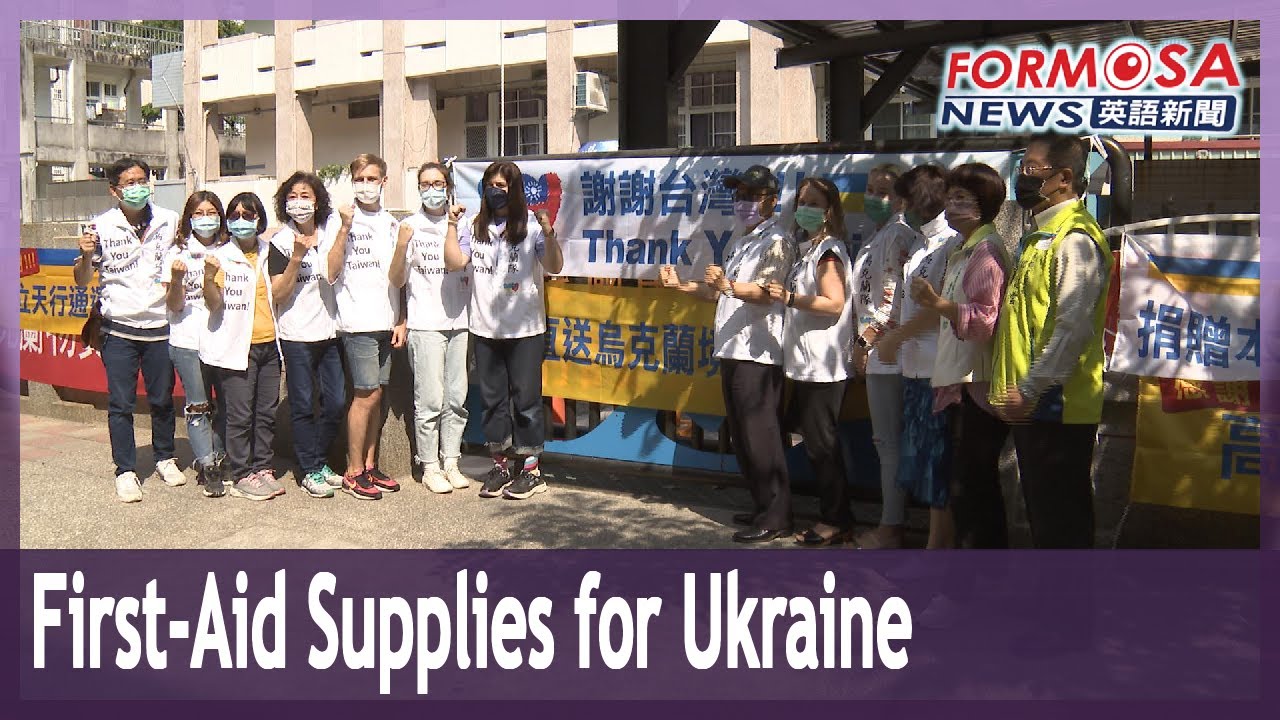 Three Taiwan groups donate firstaid supplies to Ukrainians in need