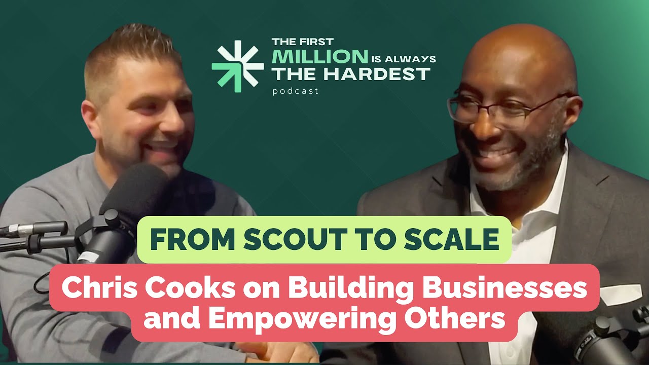 From Scout to Scale: Chris Cooks on Building Businesses and Empowering Others