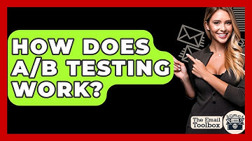 How Does A/B Testing Work? - TheEmailToolbox.com