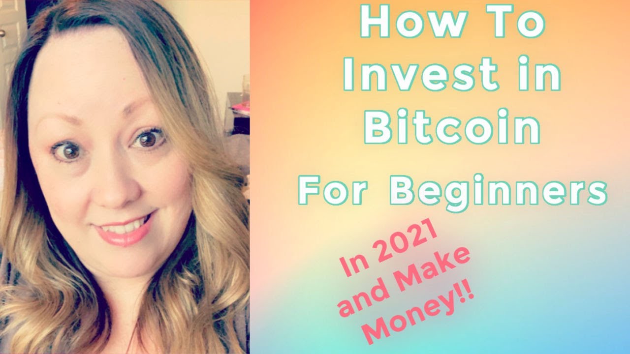 How to Invest In Bitcoin For Beginners in 2021and Make Money! - YouTube