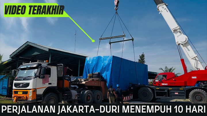 BAGIAN 13‼️BERAKHIR SUDAH PERJALANAN TRUCK DOLLY 12 DI PROVINSI RIAU SUMATERA