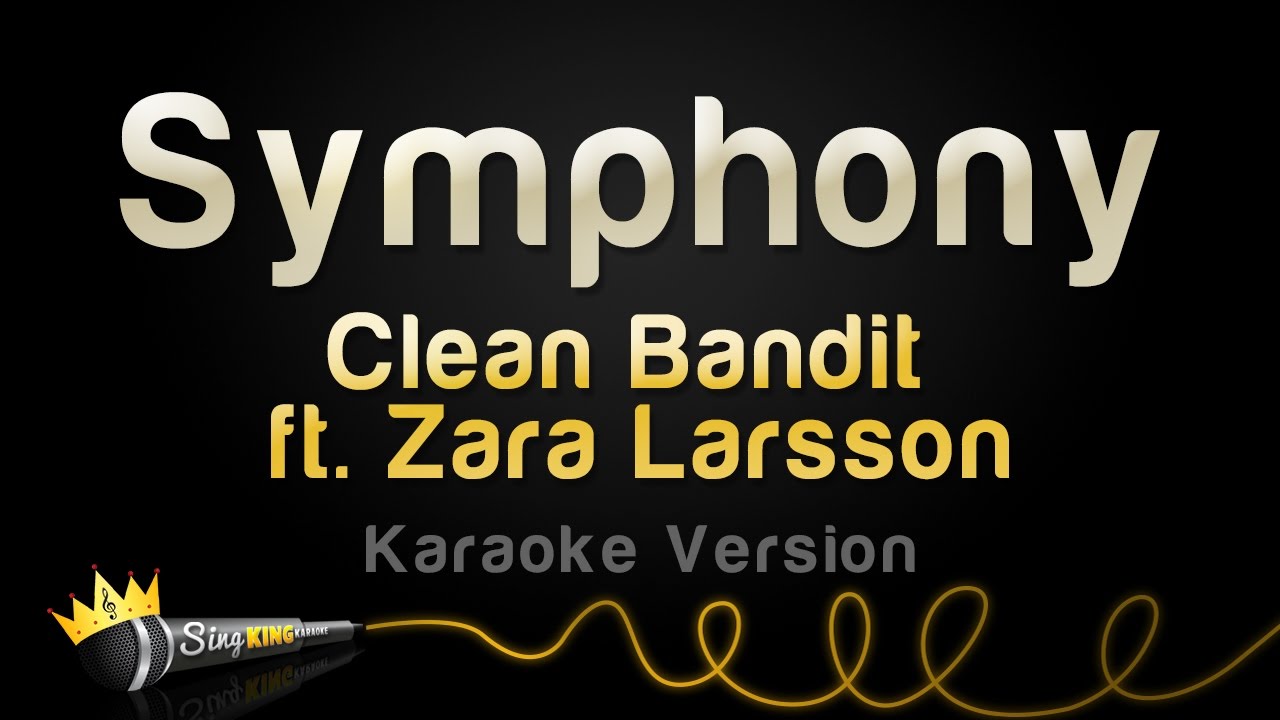 Clean Bandit ft Zara Larsson   Symphony Karaoke Version