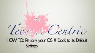 HOW TO: Restore OS X Dock to its Default Settings