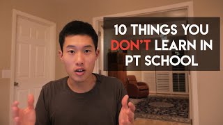 10 Things You Don't Learn in PT school | Physical Therapy