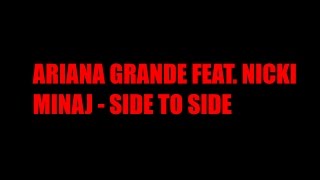 Ariana Grande ft. Nicki Minaj - Side To Side Official Lyrics Video