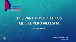 Conferencia: &quot;Los partidos políticos que el Perú necesita&quot;. Ing. Manuel Borja