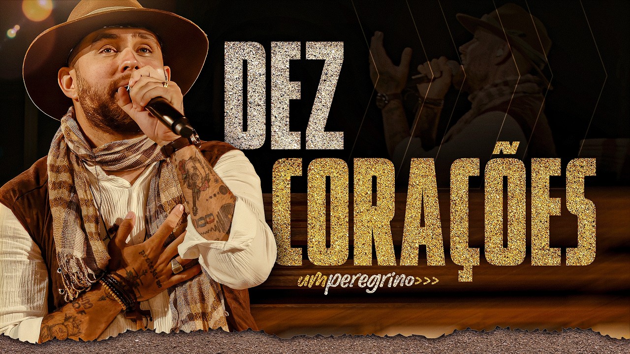 Dez Corações - Um Peregrino (Caminho, Cruz e Canções)