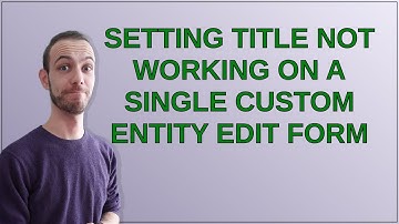 Drupal: Setting title not working on a single custom entity edit form