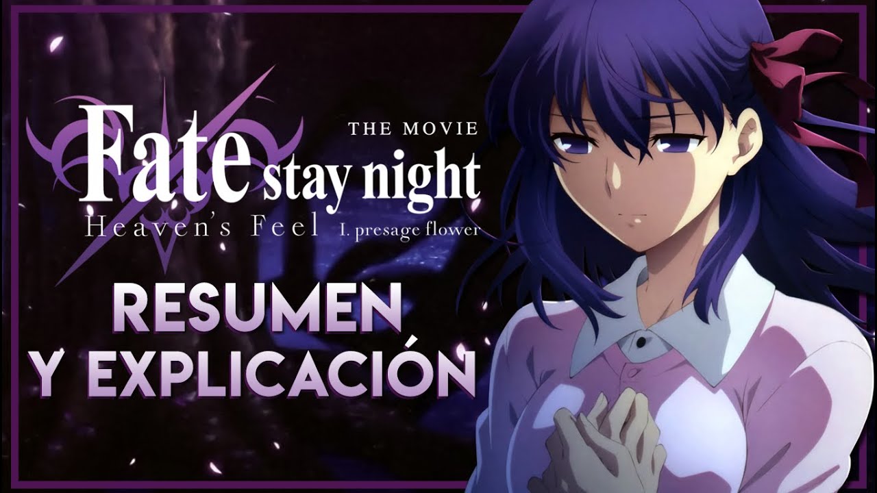 RESUMEN y EXPLICACIÓN de Heavens Feel 1 Fate/Stay Night Presage Flower