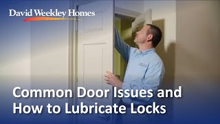 David Weekley Homes 2-Minute Tip: Common Door Issues and How to Lubricate Locks