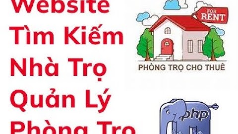 Website tìm phòng trọ quản lý nhà trọ có slide báo cáo đồ án website nhà trọ phòng trọ