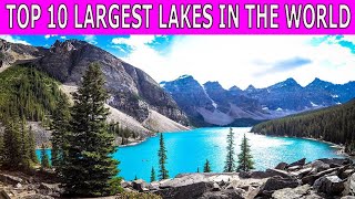 #Top 10 Most #Largest #Lake in the World #दुनिया की 10 सबसे बडी झीले