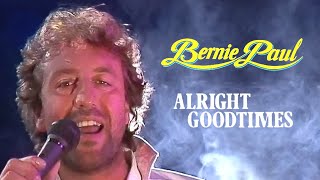 Bernie Paul - Alright Goodtimes (Musikladen Eurotops) 1985