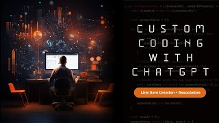 Custom Coding with ChatGPT - Creating and Associating Line Items