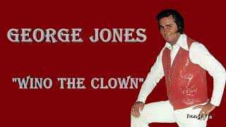 George Jones"  ~ Wino The Clown"