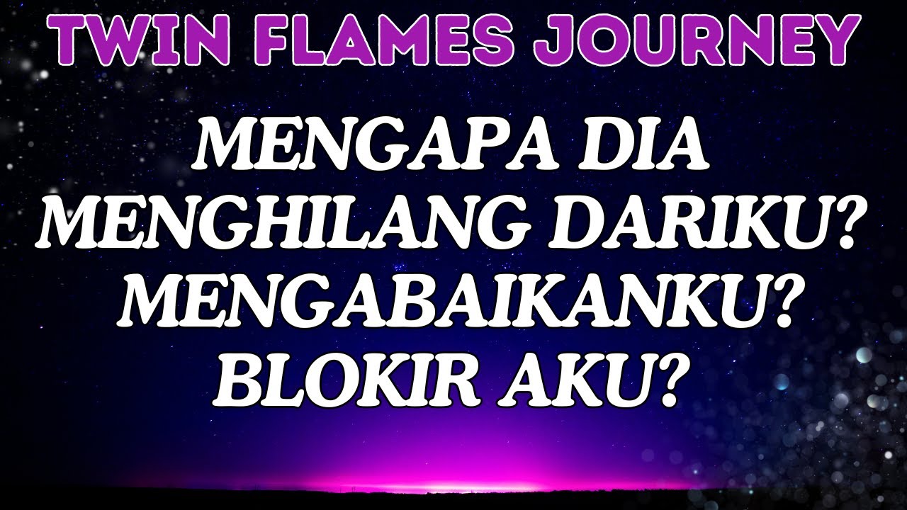 Mengapa Twin Flame Putus Kontak? Menghilang/Mangabaikan Saya? 🥲🔥 #twinflamejourney