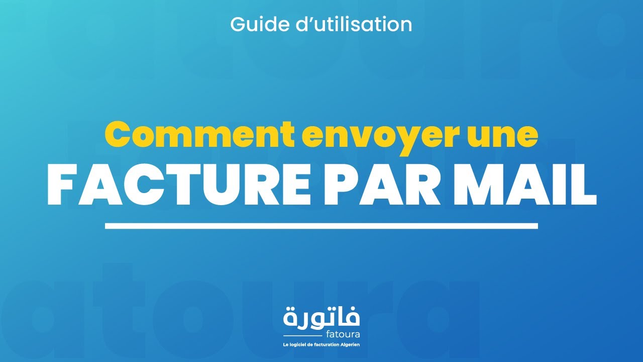 Comment ENVOYER une Facture par MAIL sur Fatoura - YouTube