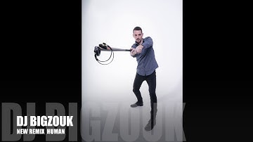 Dj bigzouk - Human 2017