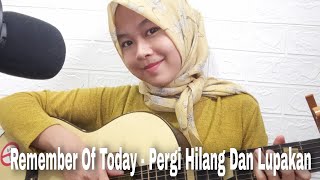 Remember Of Today - Pergi Hilang Dan Lupakan (Cover by Novita Sari)