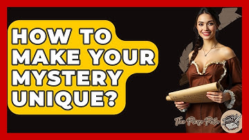 How To Make Your Mystery Unique? - The Prose Path