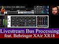 Livestream Bus Processing Tips! feat Behringer XAir XR18 - #AscensionTechTuesday - EP118