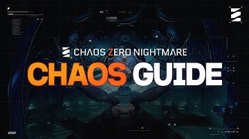 [Chaos Zero Nightmare] Chaos Guide