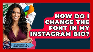 How Do I Change The Font In My Instagram Bio? - Marketing and Advertising Guru