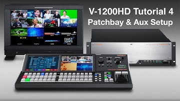 Roland V-1200HD Tutorial 4: Patchbay & Aux Setup