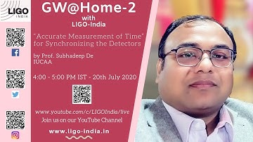 Talk 1 - “Accurate Measurement of Time” for Synchronizing the Detectors - Prof. Subhadeep De
