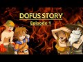 Dofus Story - Une menace plane sur Eratz - Episode 1