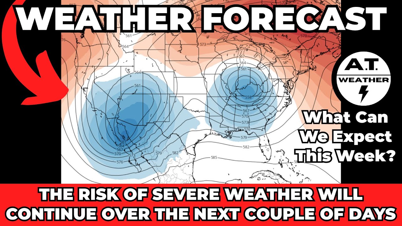 Severe Weather Update; What To Expect This Week - YouTube