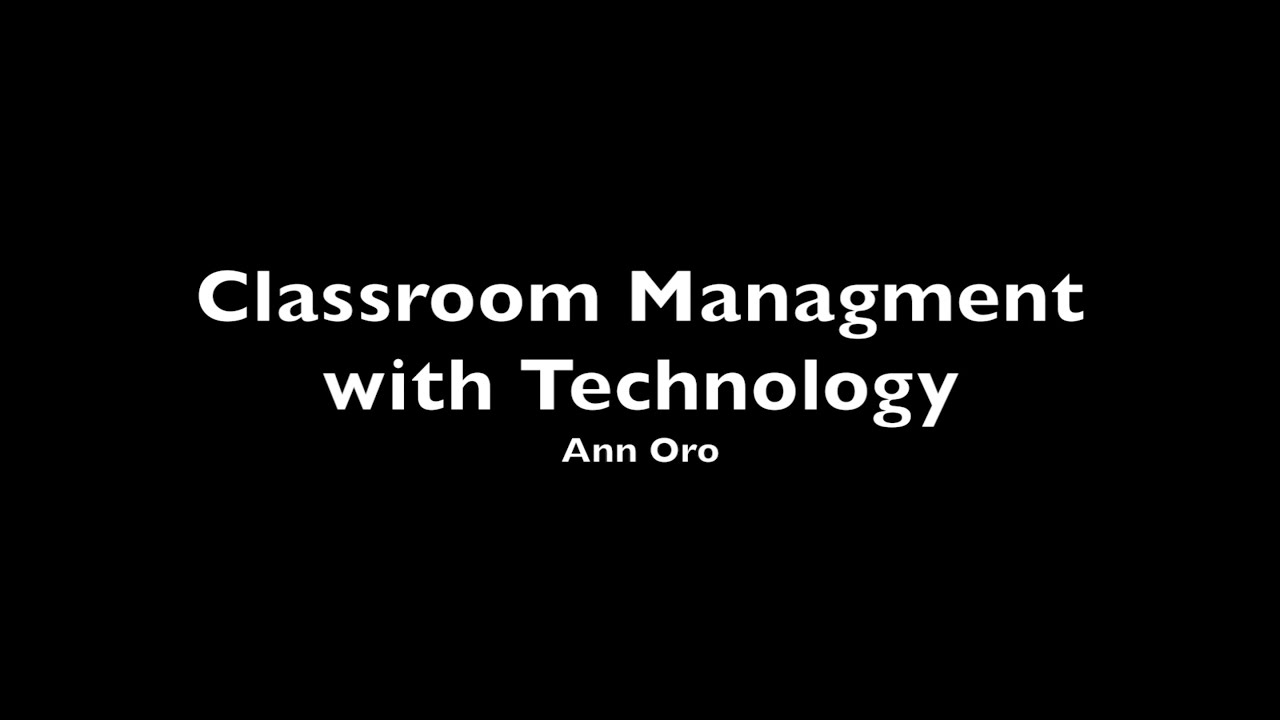 Classroom Management with Technology