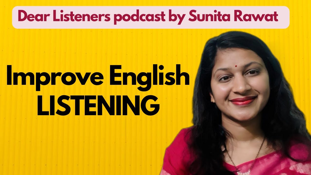 🎙️Improve English Listening | Active &Passive Listening | Dear Listeners podcast by Sunita Rawat ✨