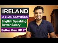Get 2 Year Stayback and Good Salary In Ireland. Apply Now