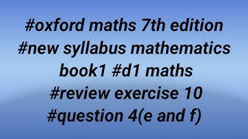 #oxford maths 7th edition #new syllabus mathematics book1 #review exercise 10 #question 4(e and f)