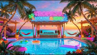 【Playlist】 Endless Coastlines 🌴 | Tropical House & EDM